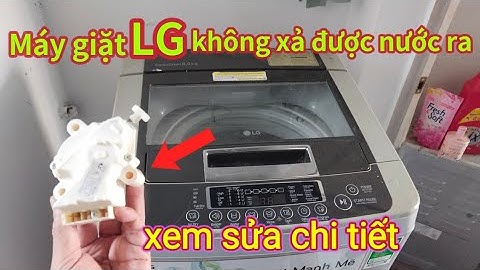Sửa máy giặt LG không xã được nước ra. Repair LG washing machine not draining water.