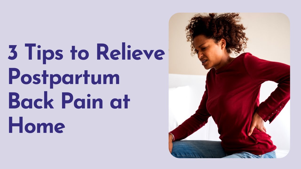 3 Tips How to Relieve Postpartum Back Pain YouTube