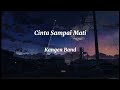 Kangen Band - Cinta Sampai Mati (Lirik Lagu)