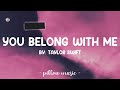 You Belong With Me - Taylor Swift (Lyrics) 🎵 Mp3 Song