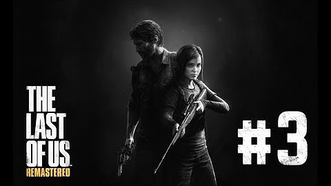 Episode 3 | WE FOUND ROBERT | The Last of Us Remastered