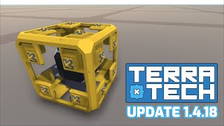 TerraTech Update 1.4.18 || TerraTech Dev