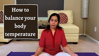 How to balance your body temperature with Pranayama Breathing Exercises