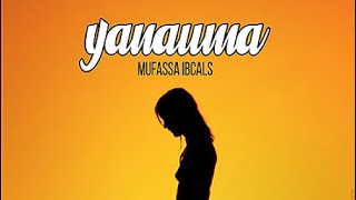 YANAUMA 🎵….(Mufassa ibcals)