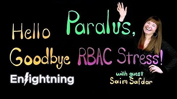 ⚡️ Enlightning - Hello Paralus, Goodbye RBAC Stress!