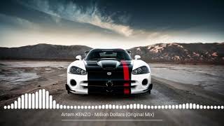 Artem KENZO - Million Dollars (Original Mix)