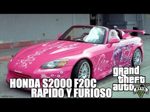 Honda S2000 F20C de Suki Auto de Rapido y furioso 2 GTA V online - YouTube