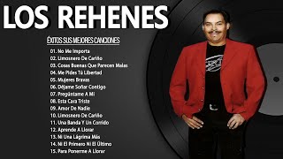 LOS REHENES 💞💯💞💯💞💯💞💯 - LOS REHENES ÉXITOS SUS MEJORES CANCIONES