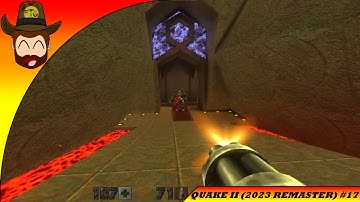 Quake II (2023 Remaster) part 17 - Makron? Isn