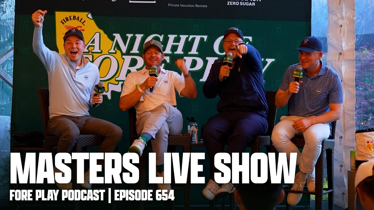 AUGUSTA LIVE SHOW - FORE PLAY EPISODE 654 - YouTube