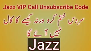 Jazz vip call unsubscribe code || Vip call service unsub code | Vip call khatam karne ka tarika