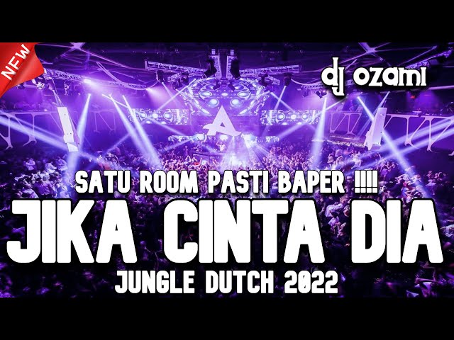 SATU ROOM PASTI BAPER !! DJ JIKA CINTA DIA NEW JUNGLE DUTCH 2022 FULL BASS class=