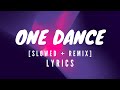 Drake - One Dance [ Slowed   Remix ] (Lyrics)Tik Tok | baby I like your style