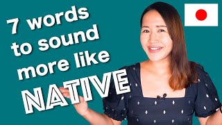 Japanese Words for EVERYDAY Conversation! 【Sound more like NATIVE with these! 】