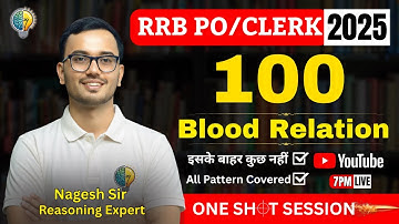 100 Blood Relation for IBPS RRB PO/Clerk 2025 in One Shot by Nagesh sir
