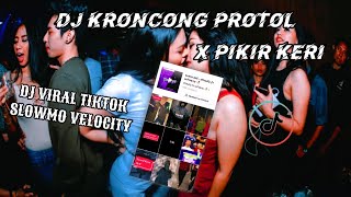 DJ KERONCONG PROTOL X PIKER KERI | DJ VELOCITY X SLOWMO - maman fvnky