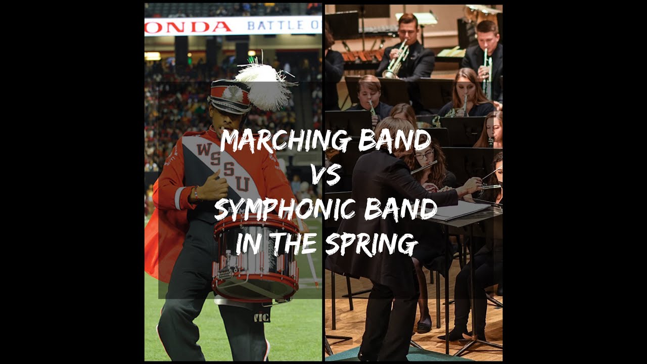 Marching Band vs Symphonic Band in the Spring YouTube