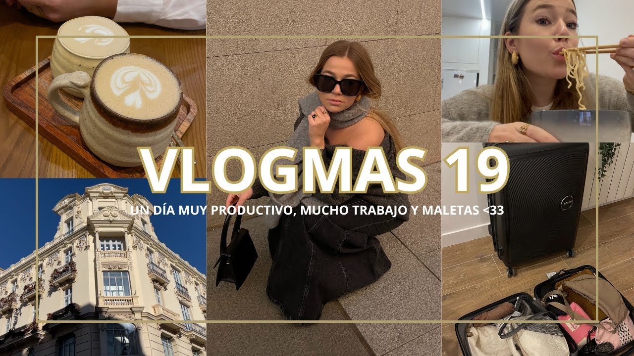 VLOGMAS 19- UN DÍA MUY PRODUCTIVO, MUCHO TRABAJO Y MALETAS| Carlota Grande ♡