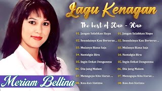 Meriam Bellina Full Album Lawas | Pilihan Lagu Nostalgia Terbaik Meriam Bellina