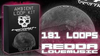 [FREE 181 LOOP KIT] AMBIENT LOVEMUSIC like REDDA supertrap, darkology, ambient darkspin &amp; alientrap