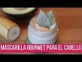 Mascarilla Gourmet para una cabello espectacular