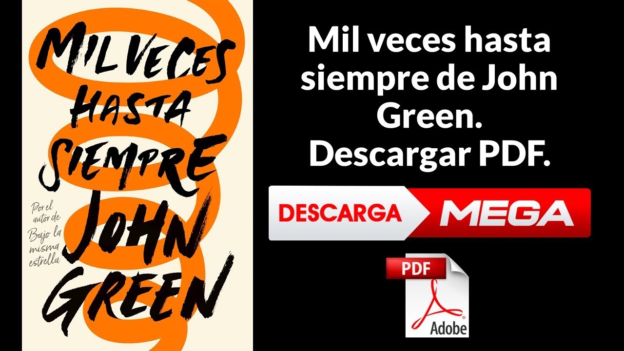 Descargar Mil Veces Hasta Siempre De John Green Descargar Mil Veces Hasta Siempre De John Green