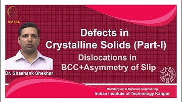 noc18-mm11 Lec 40-Dislocations in BCC+Asymmetry of Slip