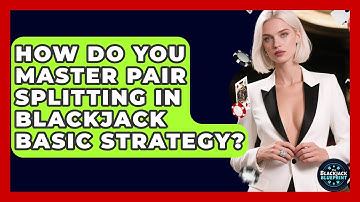 How Do You Master Pair Splitting In Blackjack Basic Strategy? - The Blackjack Blueprint