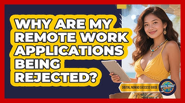 Why Are My Remote Work Applications Being Rejected? - Digital Nomad Success Guide