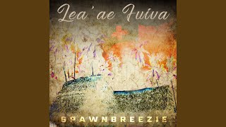 Video thumbnail of "Spawnbreezie - Lea'ae Fuiva"
