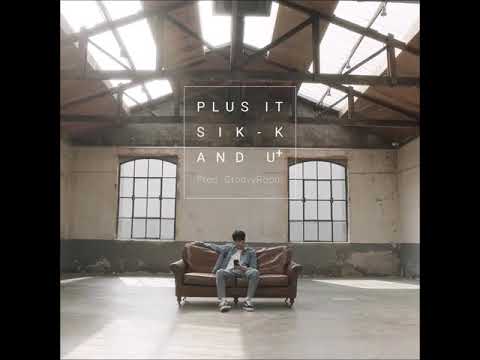 Sik-K (식케이) - Plus It (Prod. GroovyRoom)