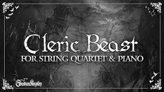 Bloodborne Cleric Beast (for String Quartet + Piano) — OST Arrange