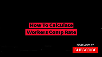 How do you Calculate Your Work Comp Rate?