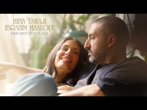 HIBA TAWAJI & IBRAHIM MAALOUF - FAIS-MOI UNE PLACE (OFFICIAL VIDEO)