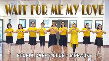WAIT FOR ME MY LOVE // LINE DANCE // Choreo CAECILIA MARIA FATRUAN // GDC MERAUKE PAPUA INA
