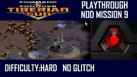 Playthrough: C&C Tiberian Sun Nod Mission 9 (Hard). NO GLITCH.