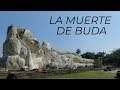 E13 Nacimiento y Muerte de  Buda. ¿Qué dijo Buda antes de morir?