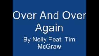Over & Over Again - Nelly Ft. Tim McGraw