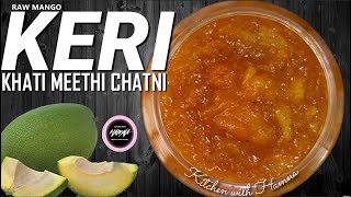 Kachay Aam Ki Khatti Meethi Chutney - Raw Mango Chutney - Kitchen With Hamna aam ki launji