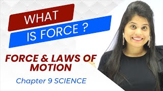 What is Force ? | Chapter 9 | Force And Laws Of Motion | Class 9 Science