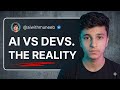 Ai Vs DEVS 🤯The Real Reality.