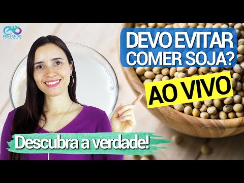 Ao Vivo Comer Soja Faz Mal Descubra Os Mitos E Verdades Sobre Ela Youtube