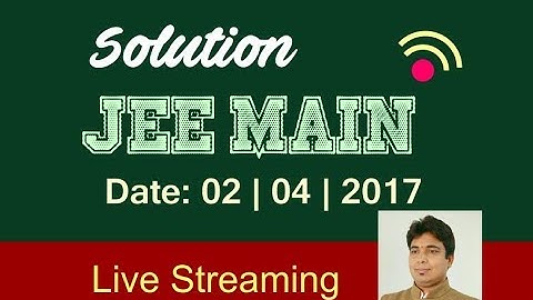 IIT JEE Mains 2017 Paper Solution - Mathematics Live Streaming