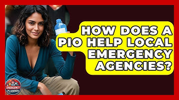 How Does A PIO Help Local Emergency Agencies? - Your Emergency Planner