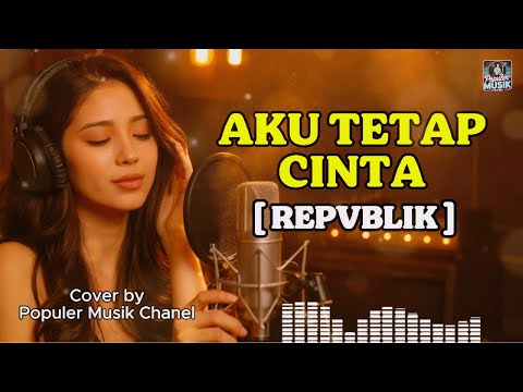 KARAOKE. AKU TETAP CINTA MIX - VERSI TIK TOK - REVUBLIK / NADA CEWEK.