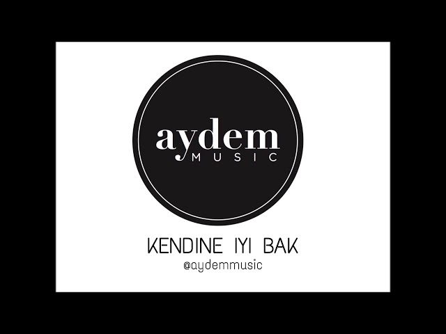 Aydem Music - Kendine iyi bak