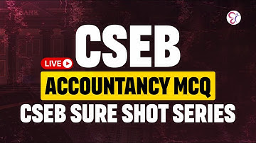 CSEB ACCOUNTANCY MCQ | CSEB SURE SHOT SERIES | CSEB EXAM 2025 | LIVE