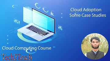 7. Cloud Adoption | Some Case Studies | Tech2Teach
