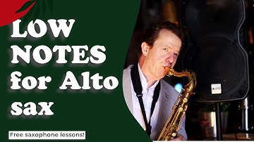 How to Play Low Notes on Alto Sax 🎷 Easy Step-by-Step Guide