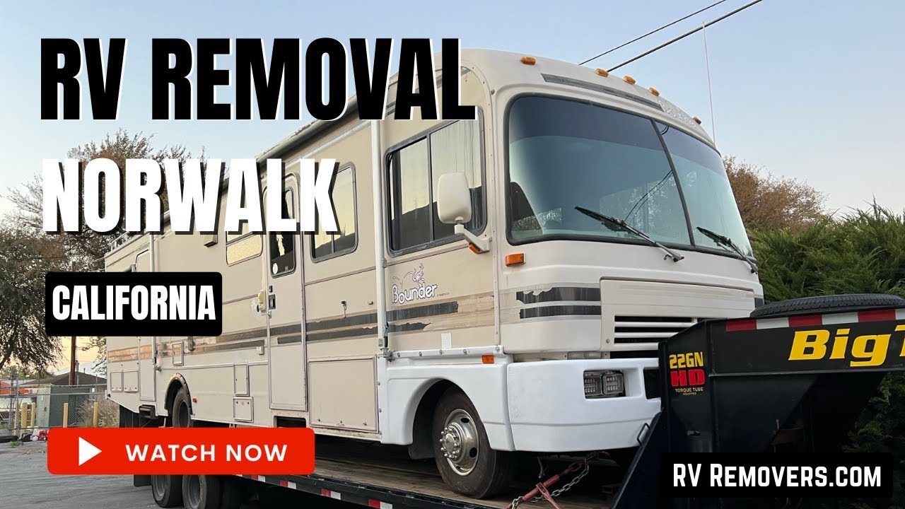 RV Removal Service in Norwalk Junk Motorhome Disposal (949) 929